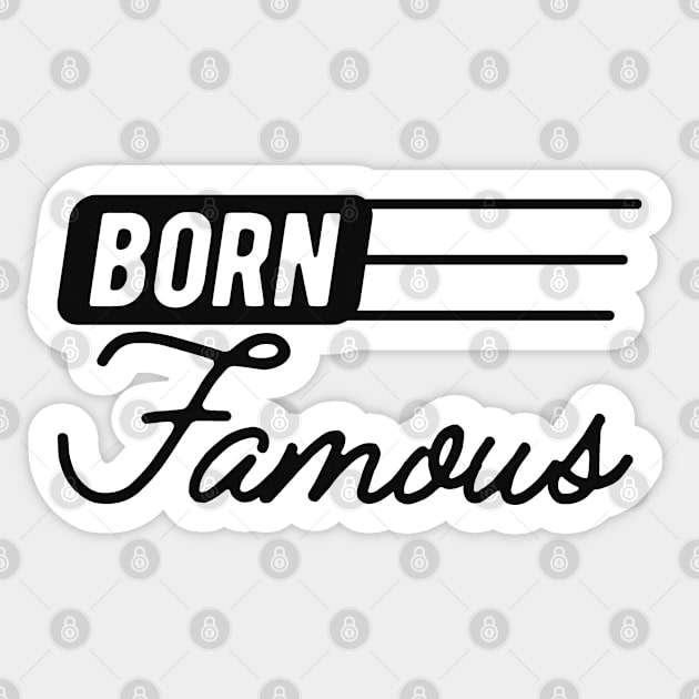 Born Famous Sticker by KC Happy Shop